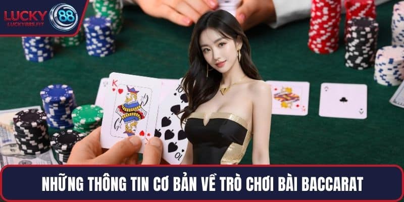 Những thông tin cơ bản về trò chơi bài Baccarat