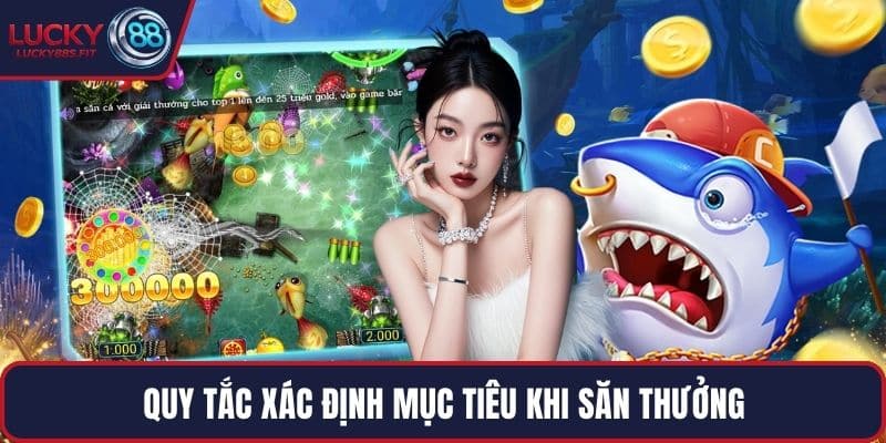 Quy tắc xác định mục tiêu khi săn thưởng