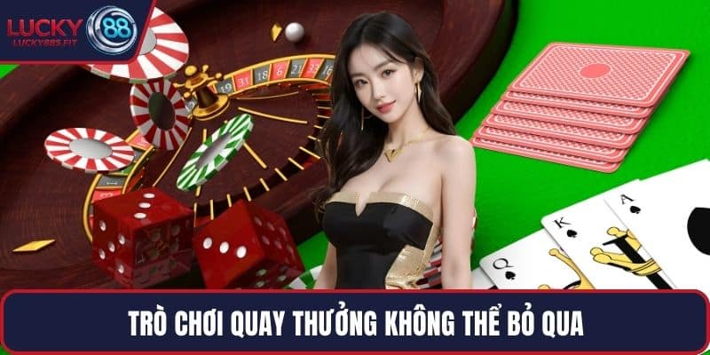 Trò chơi quay thưởng không thể bỏ qua